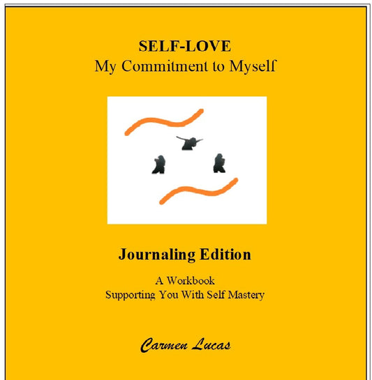 EBOOK - Self-Love: My Commitment to Myself (A Workbook Supporting You With Self Mastery) - E-BOOK AND HARD BACK MOVING TO AMAZON SOON!